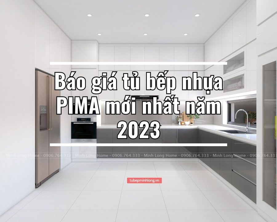 Báo giá tủ bếp nhựa PIMA mới nhất năm 2023