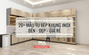 20+ mẫu tủ bếp khung inox bền, đẹp, giá rẻ - Tủ bếp Minh Long