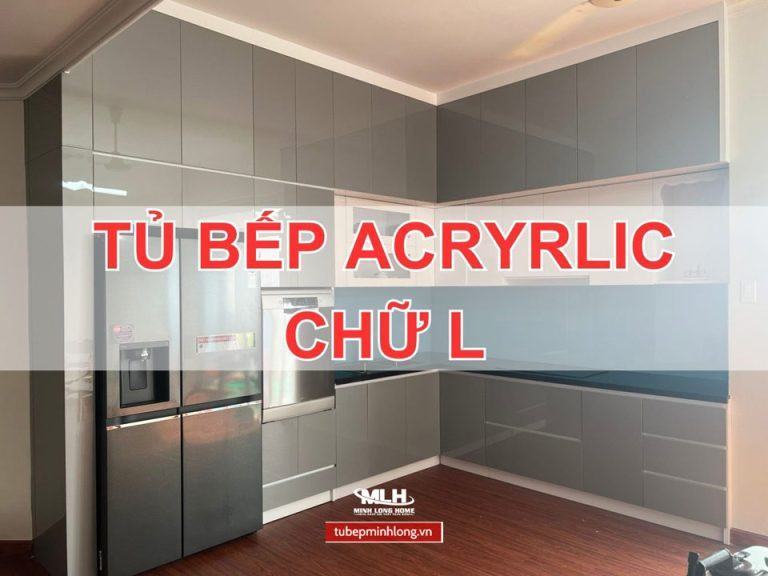 22+ Tủ Bếp Acrylic Chữ L Tiện Nghi - Giá Tận Xưởng