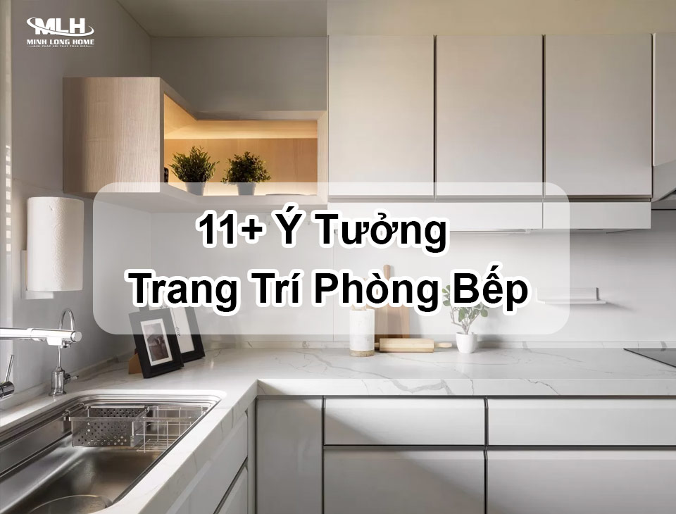 11+ Ý tưởng trang trí phòng bếp