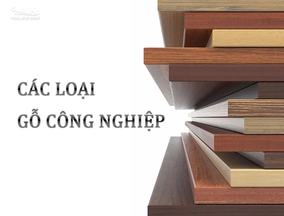 Cách nhận biết gỗ công nghiệp chất lượng cao Các loại gỗ công nghiệp phổ biến hiện nay